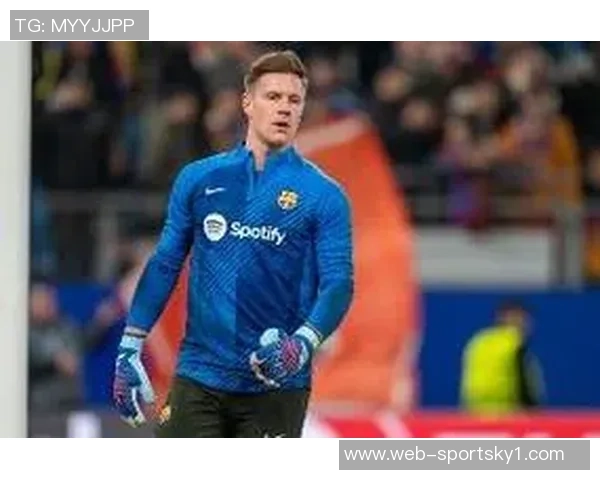 特尔施特根在巴萨前景不明切尔西有意引进这位门将 特尔施特根在巴萨前景不明切尔西有意引进这位门将